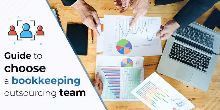 Guide to Choose a Bookkeeping Outsourcing Team