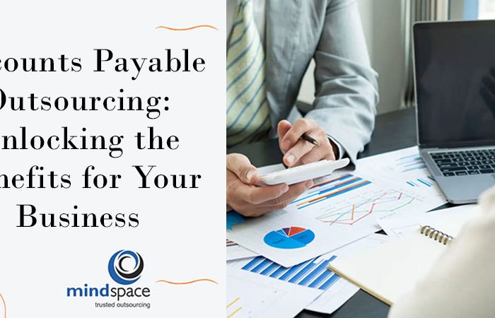Accounts Payable Outsourcing: Unlocking the Benefits for Your Business