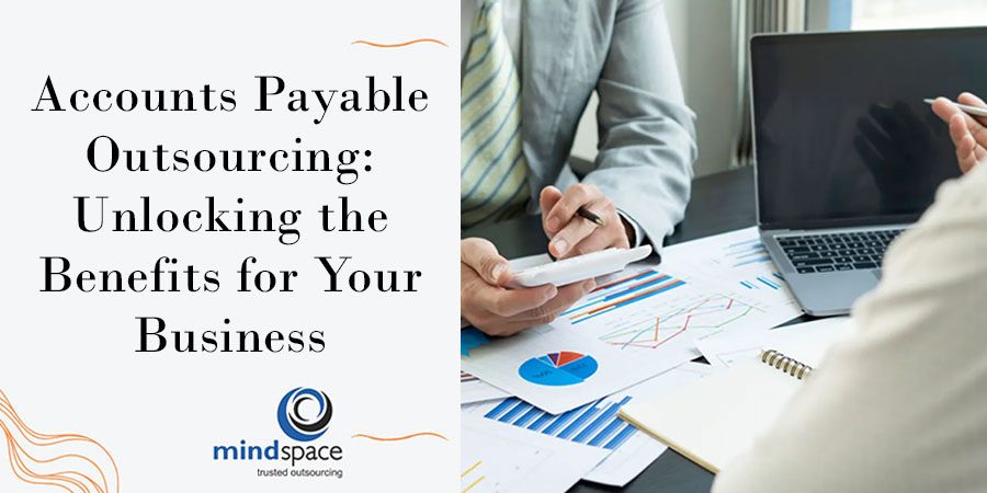 Accounts Payable Outsourcing: Unlocking the Benefits for Your Business