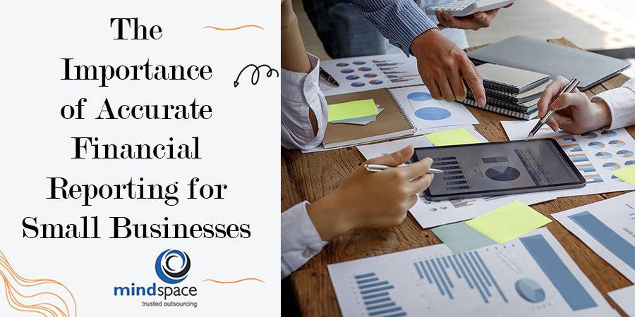 The Importance of Accurate Financial Reporting for Small Businesses