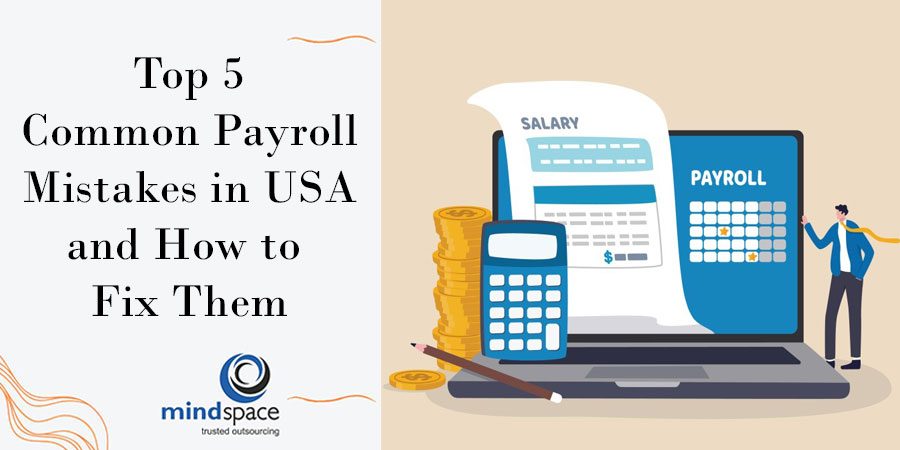 Top 5 Common Payroll Mistakes in USA and How to Fix Them