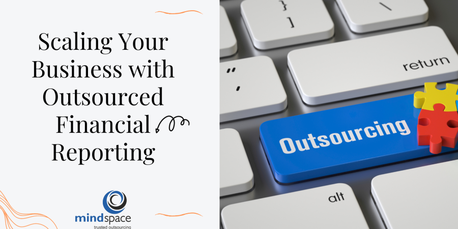 Scaling Your Business with Outsourced Financial Reporting