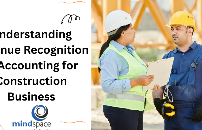 Understanding Revenue Recognition in Accounting for Construction Business