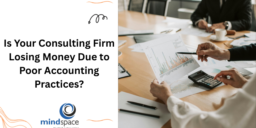 Is Your Consulting Firm Losing Money Due to Poor Accounting Practices