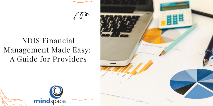 NDIS Financial Management Made Easy: A Guide for Providers