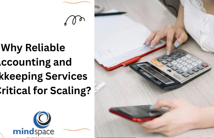Why Reliable Accounting and Bookkeeping Services Are Critical for Scaling?