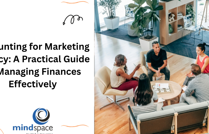 Accounting for Marketing Agency: A Practical Guide to Managing Finances Effectively