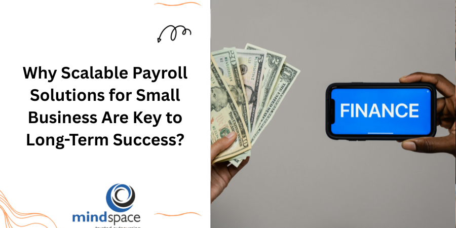 Why Scalable Payroll Solutions for Small Business Are Key to Long-Term Success?