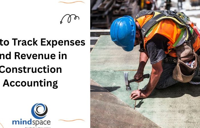 How to Track Expenses and Revenue in Construction Accounting?