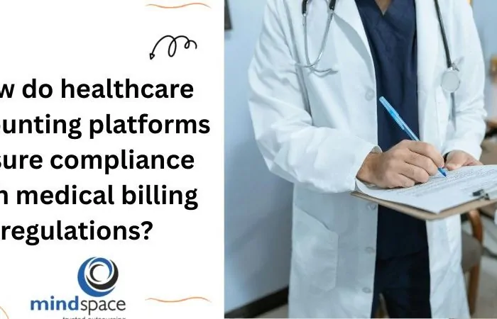 How do healthcare accounting platforms ensure compliance with medical billing regulations?
