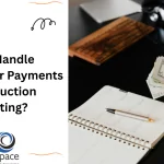 How to Handle Subcontractor Payments in Construction Accounting