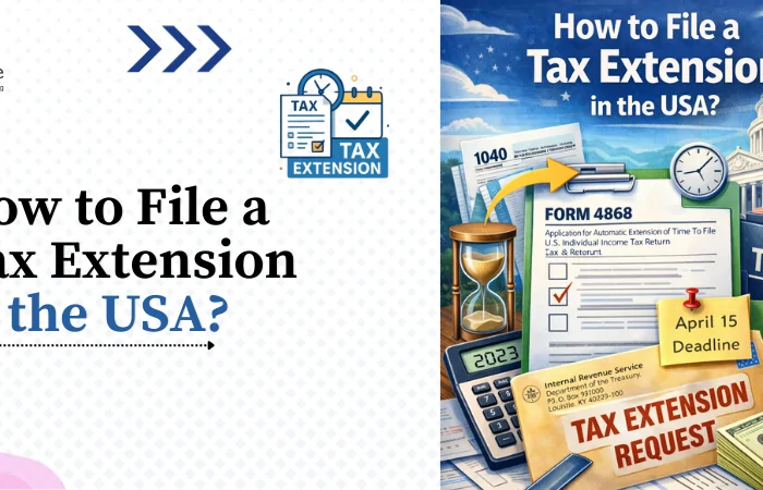 How to File a Tax Extension in the USA?
