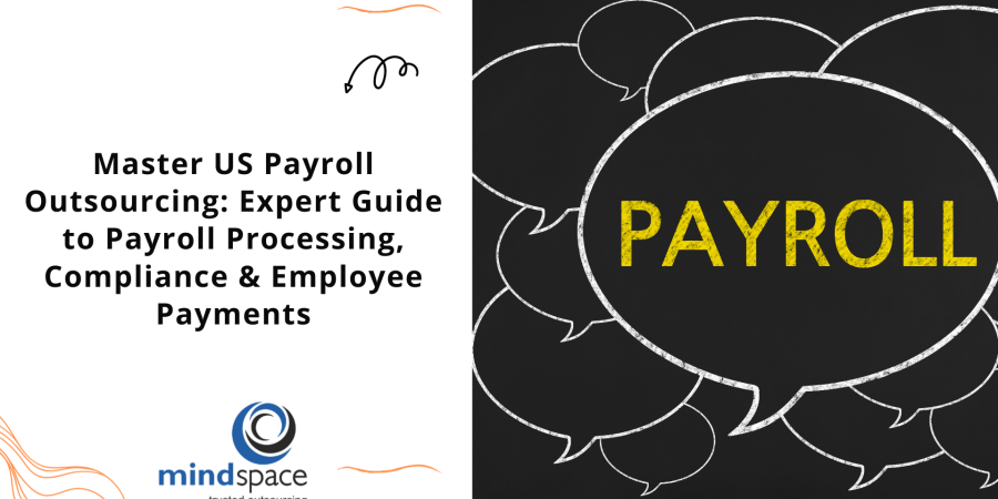 Master US Payroll Outsourcing: Expert Guide to Payroll Processing, Compliance & Employee Payments