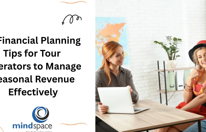 10 Financial Planning Tips for Tour Operators to Manage Seasonal Revenue Effectively