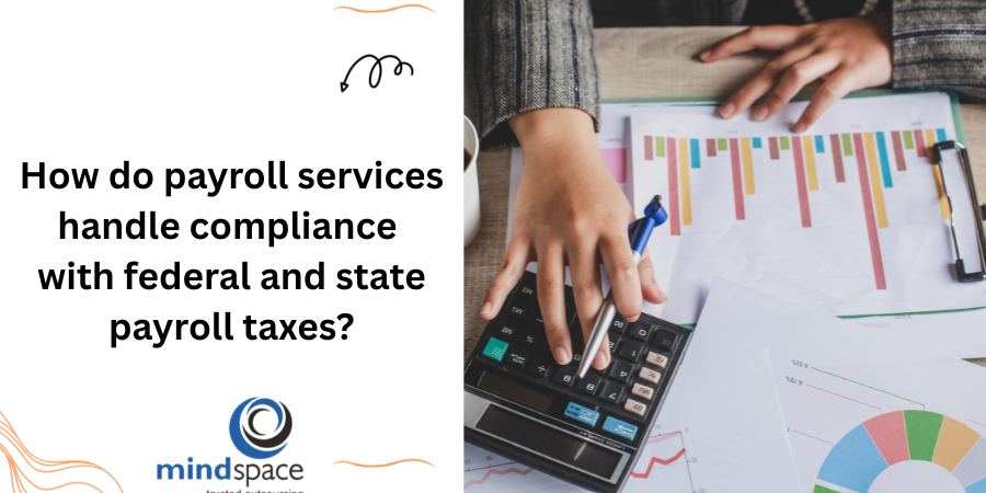 How do payroll services handle compliance with federal and state payroll taxes