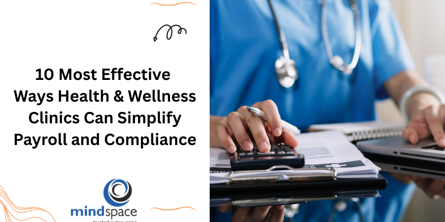 Most Effective Ways Health & Wellness Clinics Can Simplify Payroll and Compliance