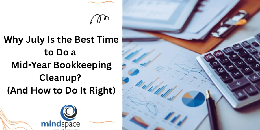 July Is the Best Time to Do a Mid-Year Bookkeeping Cleanup