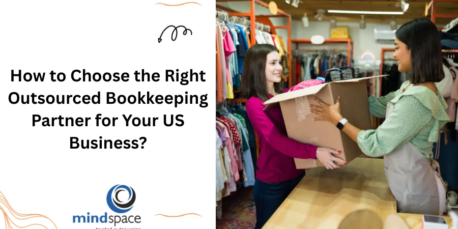 How to Choose the Right Outsourced Bookkeeping Partner for Your US Business