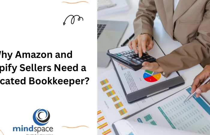 Why Amazon and Shopify Sellers Need a Dedicated Bookkeeper (Not Just an Accountant)?
