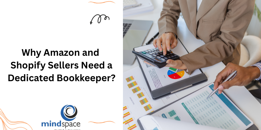 Why Amazon and Shopify Sellers Need a Dedicated Bookkeeper