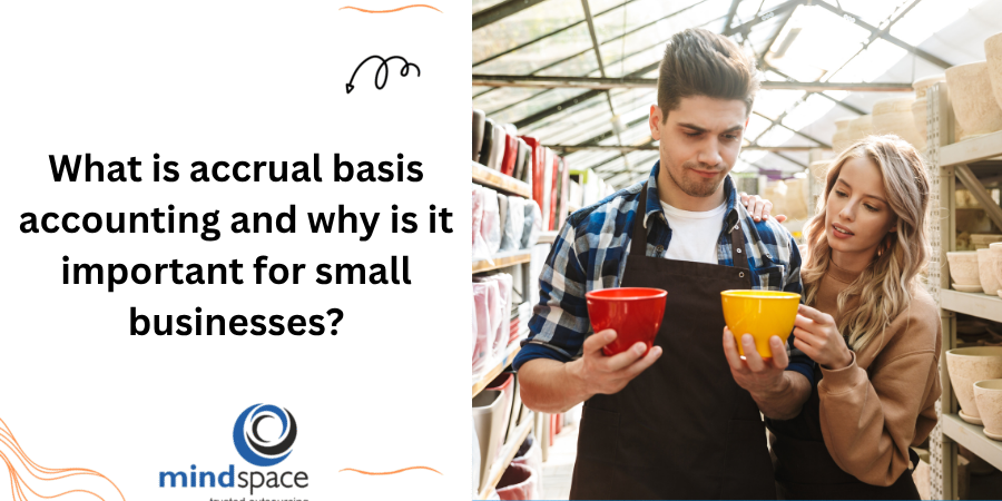 What Is Accrual Basis Accounting and Why Is It Important for Small Businesses?