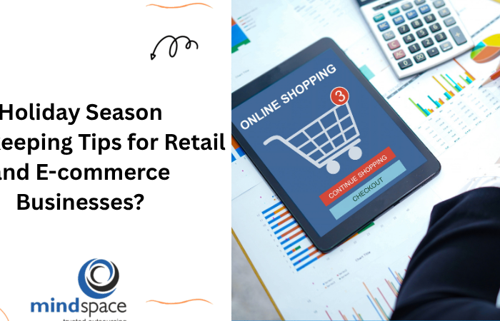 Holiday Season Bookkeeping Tips for Retail and E-commerce Businesses
