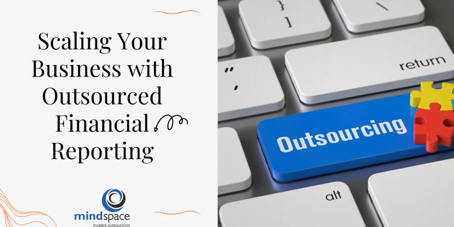 Scaling Your Business with Outsourced Financial Reporting
