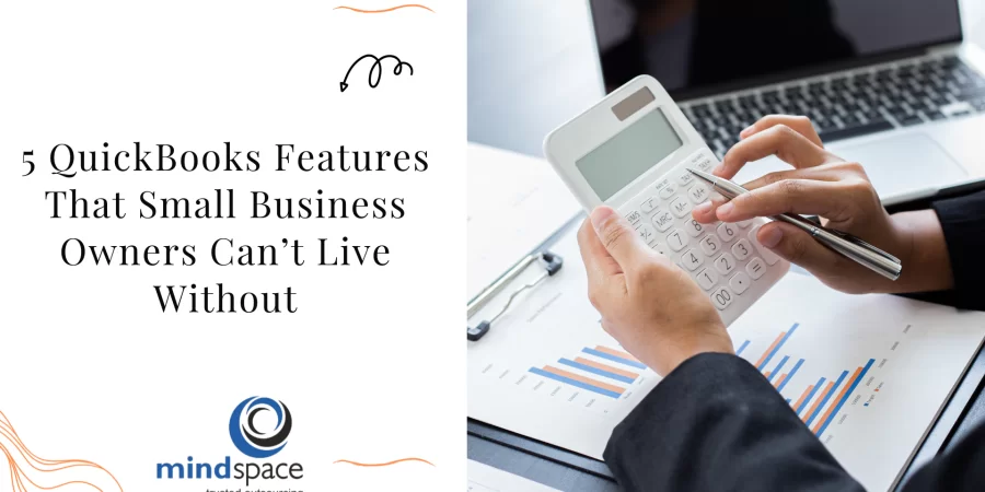 5 QuickBooks Features That Small Business Owners Can’t Live Without