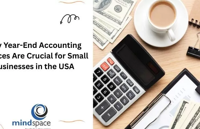 Why Year-End Accounting Services Are Crucial for Small Businesses in the USA