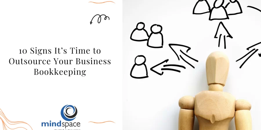 10 Signs It’s Time to Outsource Your Business Bookkeeping