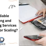 Why Reliable Accounting and Bookkeeping Services Are Critical for Scaling