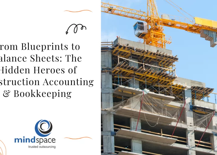 From Blueprints to Balance Sheets: The Hidden Heroes of Construction Accounting & Bookkeeping