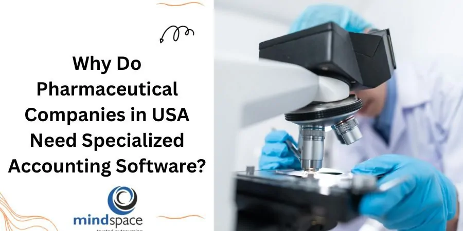 Why Do Pharmaceutical Companies in USA Need Specialized Accounting Software?