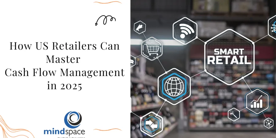 How US Retailers Can Master Cash Flow Management in 2025