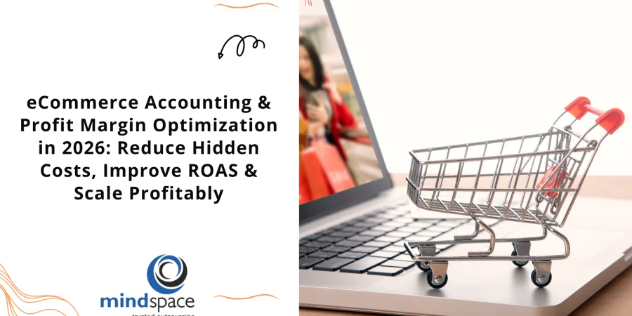 eCommerce Accounting & Profit Margin Optimization in 2026: Reduce Hidden Costs, Improve ROAS & Scale Profitably