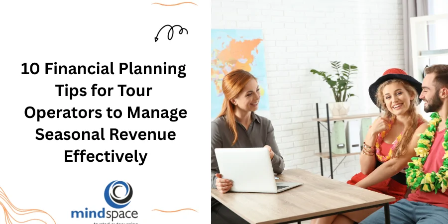 10 Financial Planning Tips for Tour Operators to Manage Seasonal Revenue Effectively
