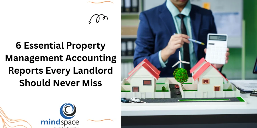 6 Essential Property Management Accounting Reports Every Landlord Should Never Miss