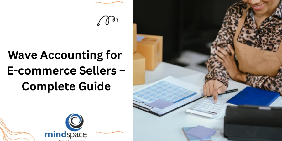 Wave Accounting for E-commerce Sellers – Complete Guide (2026)