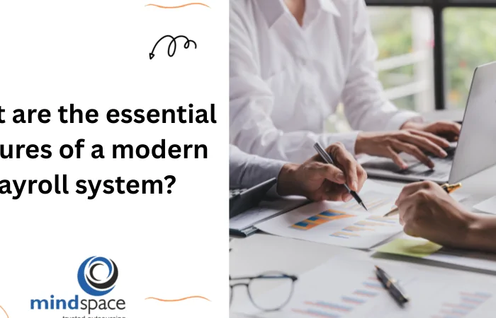 What Are the Essential Features of a Modern Payroll System?