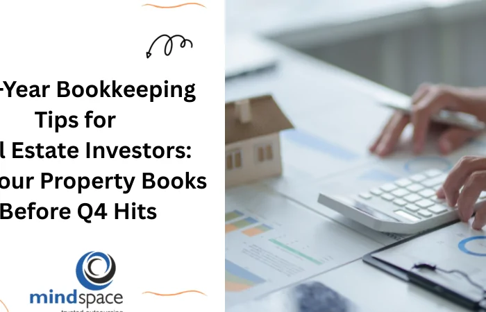 Mid-Year Bookkeeping Tips for Real Estate Investors: Fix Your Property Books Before Q4 Hits