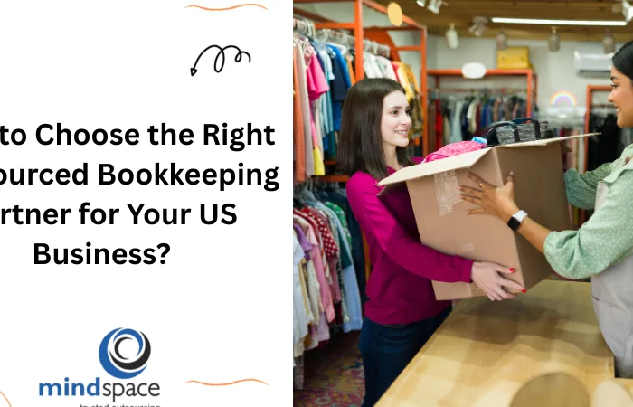 How to Choose the Right Outsourced Bookkeeping Partner for Your US Business?