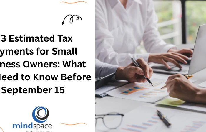 Q3 Estimated Tax Payments for Small Business Owners: What You Need to Know Before September 15